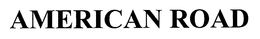 AMERICAN ROAD trademark