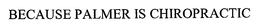 BECAUSE PALMER IS CHIROPRACTIC trademark