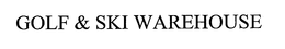 GOLF & SKI WAREHOUSE trademark