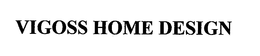 VIGOSS HOME DESIGN trademark