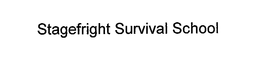 STAGEFRIGHT SURVIVAL SCHOOL trademark