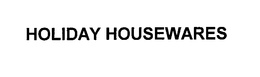 HOLIDAY HOUSEWARES trademark