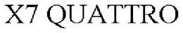 X7 QUATTRO trademark