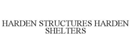 HARDEN STRUCTURES HARDEN SHELTERS trademark