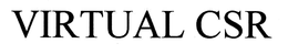 VIRTUAL CSR trademark