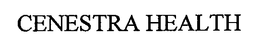 CENESTRA HEALTH trademark