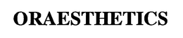 ORAESTHETICS trademark