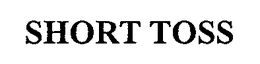 SHORT TOSS trademark