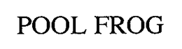 POOL FROG trademark
