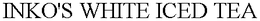 INKO'S WHITE ICED TEA trademark