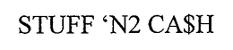 STUFF 'N2 CA$H trademark