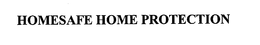 HOMESAFE HOME PROTECTION trademark