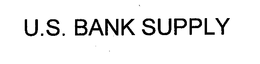 U.S. BANK SUPPLY trademark