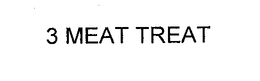 3 MEAT TREAT trademark