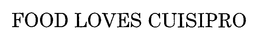 FOOD LOVES CUISIPRO trademark