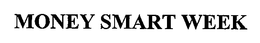 MONEY SMART WEEK trademark