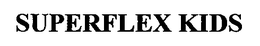 SUPERFLEX KIDS trademark