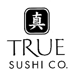 TRUE SUSHI CO. trademark