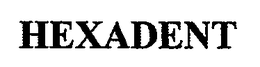 HEXADENT trademark