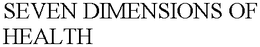 SEVEN DIMENSIONS OF HEALTH trademark