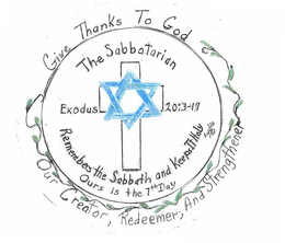 GIVE THANKS TO GOD OUR CREATOR, REDEEMER, AND STRENGTHENER THE SABBATARIAN REMEMBERS THE SABBATH AND KEEPS IT HOLY EXODUS 20:3-17 OURS IS THE 7TH DAY LYDIA trademark