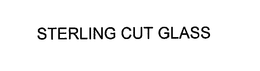 STERLING CUT GLASS trademark