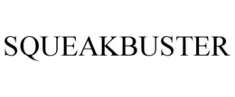 SQUEAKBUSTER trademark
