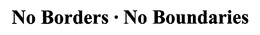 NO BORDERS · NO BOUNDARIES trademark
