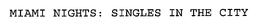 MIAMI NIGHTS: SINGLES IN THE CITY trademark