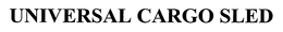 UNIVERSAL CARGO SLED trademark