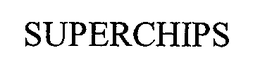 SUPERCHIPS trademark