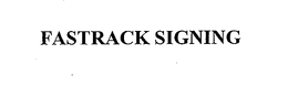 FASTRACK SIGNING trademark
