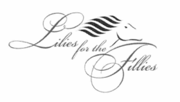LILIES FOR THE FILLIES trademark