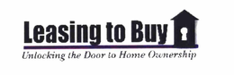 LEASING TO BUY UNLOCKING THE DOOR TO HOME OWNERSHIP trademark