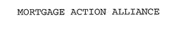 MORTGAGE ACTION ALLIANCE trademark