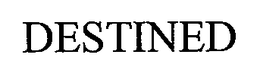 DESTINED trademark