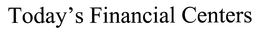 TODAY'S FINANCIAL CENTERS trademark
