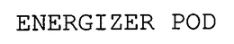 ENERGIZER POD trademark