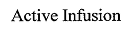 ACTIVE INFUSION trademark