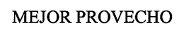 MEJOR PROVECHO trademark