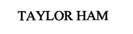 TAYLOR HAM trademark