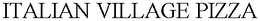 ITALIAN VILLAGE PIZZA trademark