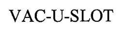 VAC-U-SLOT trademark