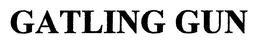 GATLING GUN trademark