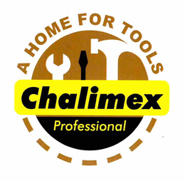 CHALIMEX PROFESSIONAL A HOME FOR TOOLS trademark