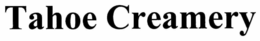 TAHOE CREAMERY trademark