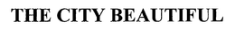 THE CITY BEAUTIFUL trademark