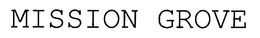 MISSION GROVE trademark
