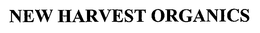 NEW HARVEST ORGANICS trademark