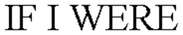 IF I WERE trademark